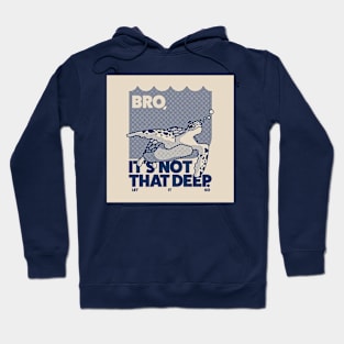 Its not that deep Hoodie